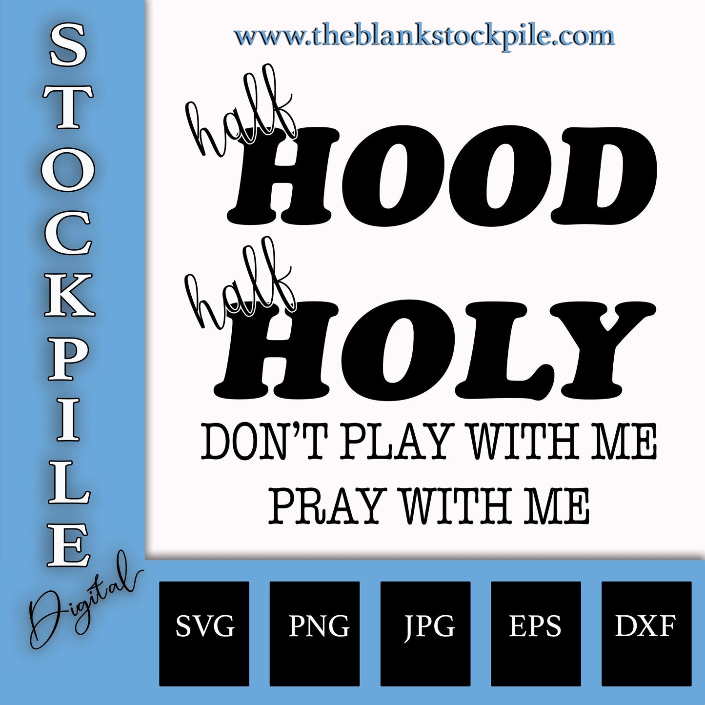 Half Hood Half Holy Svg, Don't Play with me Pray with me SVG