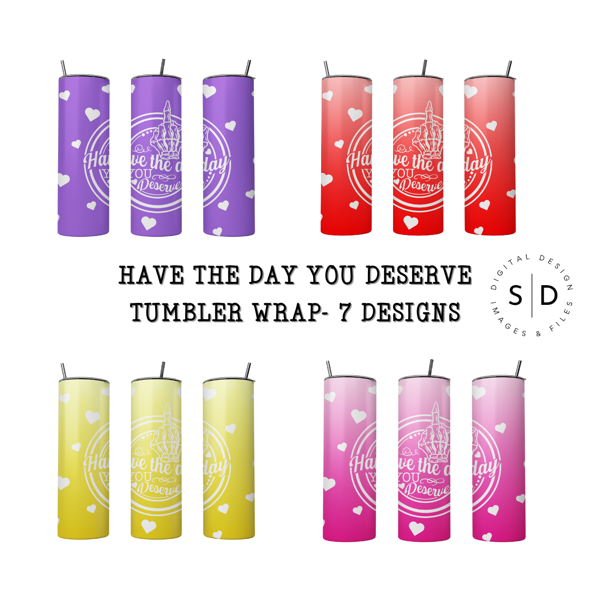 Have The Day You Deserve Tumbler Wrap Bundle