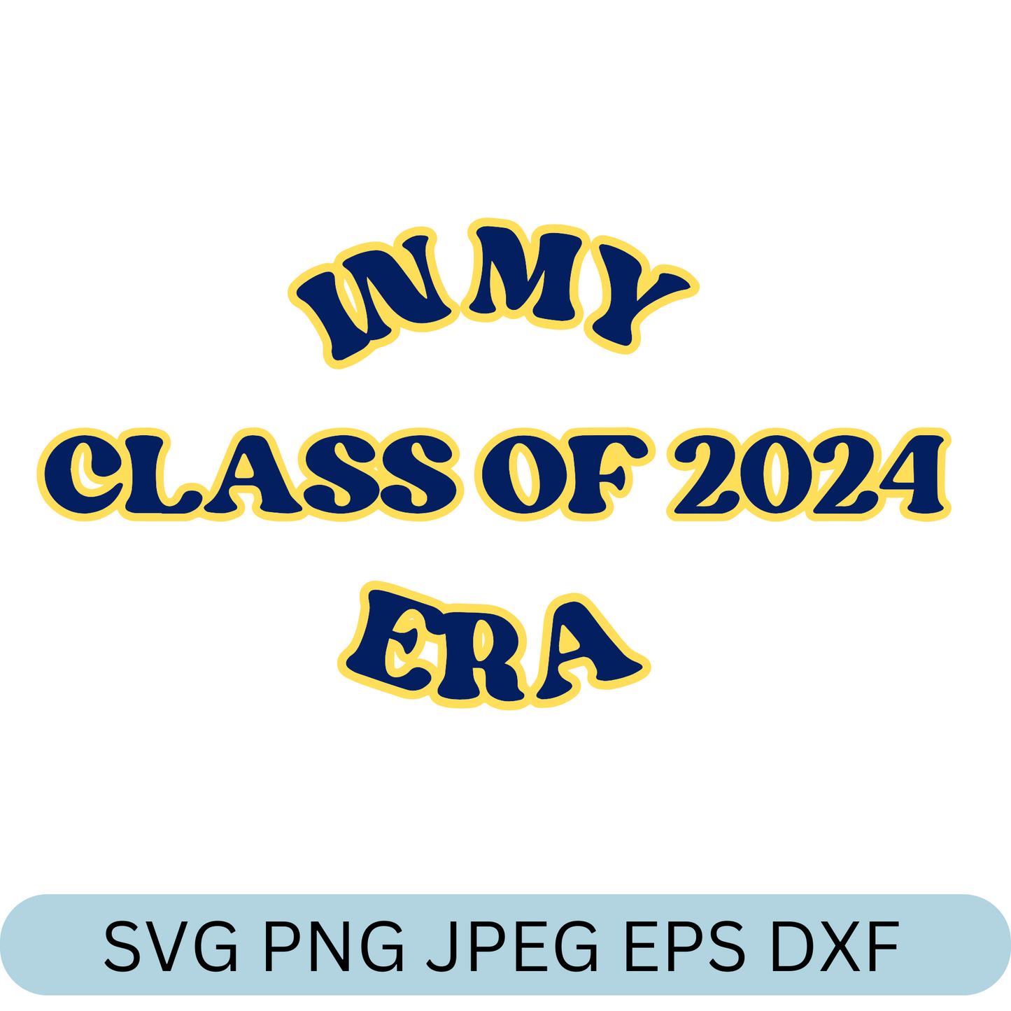 In My Class of 2024 Era Style SVG