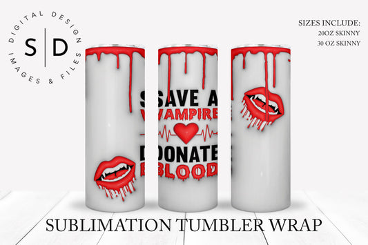 Save A Vampire Donate Blood Drip 3D Inflated Tumbler Wrap